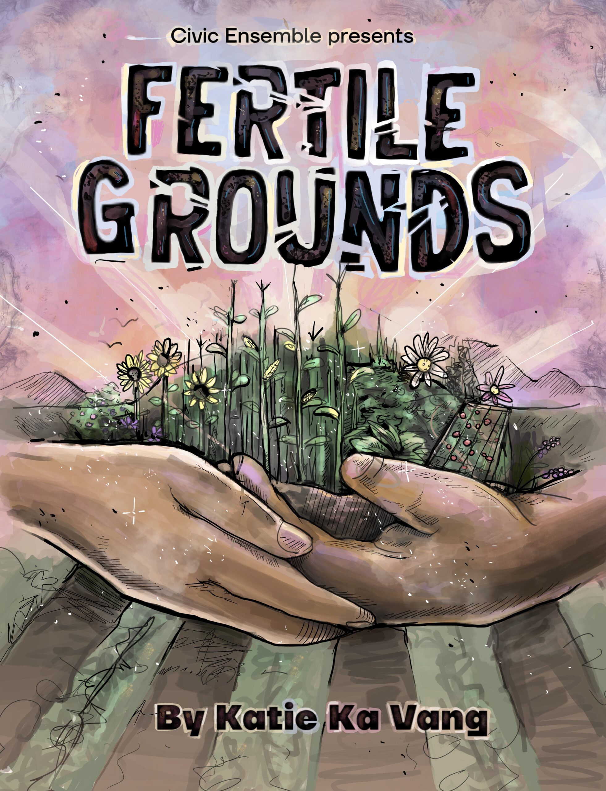Civic Ensemble presents Fertile Grounds , a community-based play by Katie Ka Vang